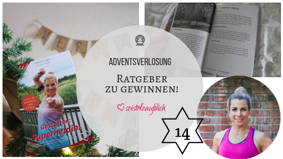 Adventskalender 14. Dezember 2018: Aktiviere die Superheldin in dir – mit Gewinnspiel!