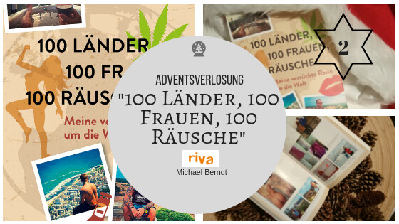 Adventsverlosung 2. Dezember 2018: „100 Länder, 100 Frauen, 100 Räusche“ – Bücher über eine verrückte Reise um die Welt zu gewinnen!