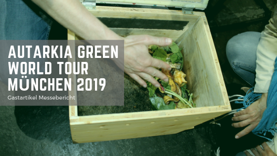Gastartikel: Messebericht – „ Green World Tour “ 2019 in München