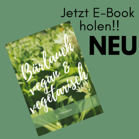 Bärlauch: Endlich wieder Saison! Wir feiern mit neuem Rezepte-E-Book!!