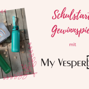 Gewinnspiel mit „My Vesperbox“ zum Schulstart in Bayern und BaWü – inklusive Download Vesperbox-Nachrichten