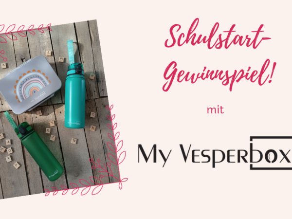 Gewinnspiel mit “My Vesperbox” zum Schulstart in Bayern und BaWü – inklusive Download Vesperbox-Nachrichten for free!