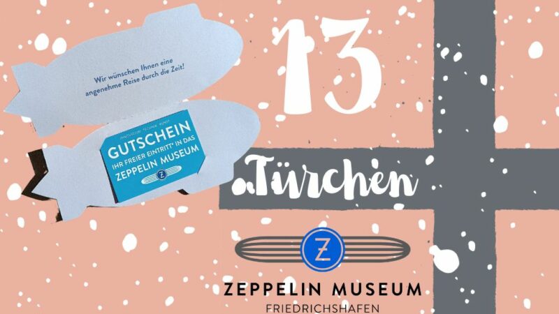 13. Dezember: Familienkarte für das “Zeppelin Museum Friedrichshafen” gewinnen!