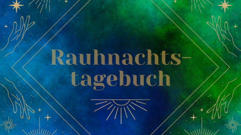 Rauhnächte 2023 – Das Rauhnachtstagebuch