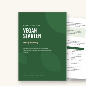 Vegan starten easy peasy – Einsteiger-Guide als PDF